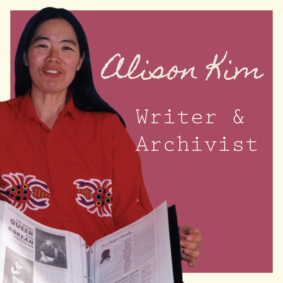 Alison Kim: Writer & Archivist